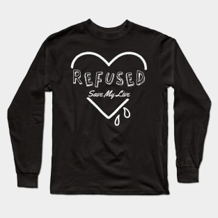 refused save my soul Long Sleeve T-Shirt